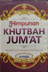 Image of Himpunan khutbah jum'at ( menata hati menyentuh rohani )