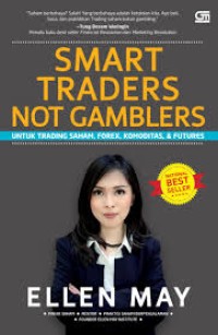 Image of Smart traders not gamblers ( untuk trading saham, forex, komoditas, & futures )