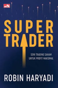Image of Super trader: seni trading saham untuk profit maksimal
